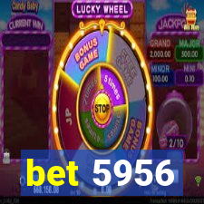 bet 5956